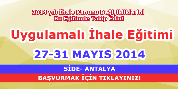 Uygulamalı İhale Eğitimi - 27-31 Mayıs 2014